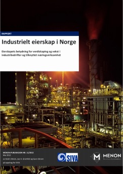 Industrielt eierskap i Norge – eierskapets betydning for verdiskaping og vekst i industribedrifter og tilknyttet næringsvirksomhet